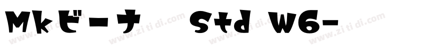 Mkビーナ明 Std W6字体转换
